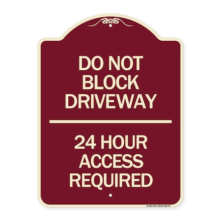 Signmission Do Not Block Driveway 24 Hour Access Required Heavy-Gauge Aluminum Sign, 24" H, BU-1824-24178 A-DES-BU-1824-24178